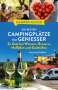 Anna-Lena Knobloch: Camperglück Die besten Campingplätze für Genießer Zu Gast bei Winzern, Brauern, Hofläden und Gasthöfen, Buch