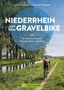 Lothar Schmidt: Niederrhein mit dem Gravelbike 22 ultimative Touren zwischen Rhein und Maas, Buch