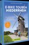 Titel: "E-Bike Touren Niederrhein". Untertitel: "Die schönsten Routen mit Einkehrtipps und Ladestationen". Windmühle mit Radfahrern., Buch