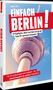 Janine Eck, EINFACH BERLIN! Turm vor blauem Himmel. Bruckmann Verlag. 30 Tipps für spontane Entdecker.