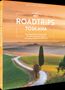 "ROADTRIPS TOSKANA: Unvergessliche Traumrouten für Auto, Camper & Motorrad." Landschaft mit Hügeln und Zypressen., Buch