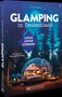 „Glamping in Deutschland“ von Julia Schattauer. „Luxus unter Sternen“, „30 ultimative Camping-Abenteuer“. Beleuchtete Kuppel im Wald., Buch