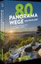 Buchtitel: "80 Panorama Wege Deutschland". Ein Wanderer sitzt auf einem Felsen und blickt auf eine bergige Landschaft im Sonnenuntergang., Buch
