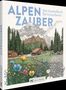 "ALPENZAUBER: Das Ausmalbuch für Erwachsene". Illustration einer Berglandschaft mit Alpenhütten, Tannen und Blumenwiese.