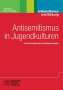 Antisemitismus in Jugendkulturen, Buch