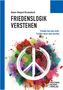 Hanne-Margret Birckenbach: Friedenslogik verstehen, Buch