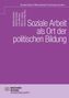 "Soziale Arbeit als Ort der politischen Bildung" steht groß auf lila Hintergrund; darunter "WOCHEN SCHAU WISSENSCHAFT"., Buch