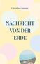 Christina Corente: Nachricht von der Erde, Buch