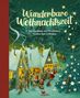 Wunderbare Weihnachtszeit - Ein Hausbuch mit Geschichten, Liedern und Gedichten, Buch