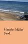 Matthias Müller: Sand., Buch