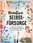 Sinah Birkner: Kreative Selbstfürsorge, Buch, Buch
