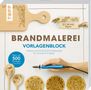 Alice Hörnecke: Brandmalerei. Vorlagenblock. Mehr als 500 Vorlagen in Originalgröße., Buch