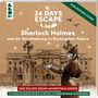 Ronald Hild: 24 Days Escape - Der Escape Room Adventskalender: Sherlock Holmes und die Verschwörung im Buckingham Palace, Buch