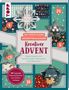 Louise Lindgrün: Der verbastelbare Adventskalender: Kreativer Advent. Papierdesigns zum Ausschneiden, Verbasteln und Dekorieren., Buch