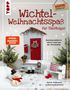Sarah Arabatzis: Wichtel-Weihnachtsspaß für Einsteiger. Bastelprojekte & Ideen rund um die Wichteltür, Buch