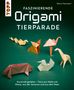 „Faszinierende Origami Tierparade“ von Nancy Neumann. Verschiedene Origami-Tiere auf grünem Hintergrund., Buch