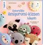 "Supersüße Amigurumi-Kissen häkeln. Zum Liebhaben und Verschenken." Verschiedene gehäkelte Kissen in Tier- und Obstformen., Buch