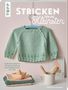 "Stricken für die Kleinsten" in großen Lettern. Ein mintgrüner Baby-Pullover auf einem Bügel, darunter Dekosachen., Buch