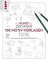 Frechverlag: Kunst des Zeichnens 100 Motiv-Vorlagen Tiere, Buch