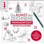 "Die KUNST des ZEICHNENS WEIHNACHTSZEIT ADVENTSKALENDER." Zeichnungen: Tanne, Eichhörnchen, Geschenke, Schneekugel., Buch