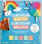 Juliane Jakubek: Gemeinsam basteln, gemeinsam wachsen - Das Kinderbastelbuch für gezielte Förderung, Buch, Buch