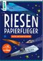 Titel: RIESEN PAPIERFLIEGER. Untertitel: FALTEN UND DURCHSTARTEN! Bunte Papierflieger vor einem dunkelblauen Hintergrund., Buch