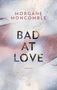 Morgane Moncomble: Bad At Love, Buch