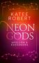 Katee Robert: Neon Gods - Apollon & Kassandra, Buch