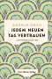 Anselm Grün: Grün, A: Jedem neuen Tag vertrauen, Buch, Buch