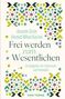 Anselm Grün: Frei werden zum Wesentlichen, Buch