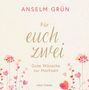 "Anselm Grün. Für euch zwei. Gute Wünsche zur Hochzeit. VIER TÜRME." Blumenillustration mit Herzen in Rosa und Rot., Buch