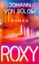 Johann von Bülow: Roxy, Buch