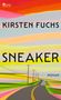 Titel: "SNEAKER". Autor: "KIRSTEN FUCHS". Darunter eine farbenfrohe Straßenlandschaft.
