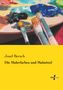 Josef Bersch: Die Malerfarben und Malmittel, Buch