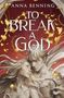 Anna Benning: To Break a God, Buch