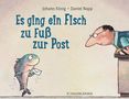 Johann König: Es ging ein Fisch zu Fuß zur Post, Buch
