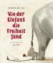 Jorge Bucay: Wie der Elefant die Freiheit fand, Buch
