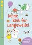 Ulrike Holzwarth-Raether: Kennst du das? Keine Zeit für Langeweile!, Buch