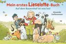 „Mein erstes Lieselotte-Buch. Auf dem Bauernhof ist was los!“ Tiere und Menschen fröhlich auf einem Bauernhof., Buch