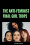 Text: "The Anti-Feminist Final Girl Trope" und "Mohd Rashid". Vier junge Frauen schauen direkt in die Kamera., Buch
