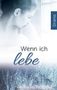 Katharina Ferihumer: Wenn ich lebe, Buch, Buch