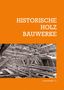 Elmar Arnhold: Historische Holzbauwerke, Buch