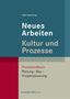: Neues Arbeiten - Kultur und Prozesse, Buch