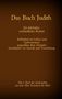 : Das Buch Judith, das 1. Buch der Apokryphen aus der Bibel, Ein lehrhafter, weisheitlicher Roman, Buch