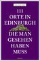 Gillian Tait: 111 Orte in Edinburgh, die man gesehen haben muss, Buch