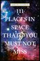 Bobak Ferdowsi: 111 Places in Space That You Must Not Miss, Buch