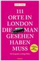 John Sykes: 111 Orte in London, die man gesehen haben muss, Buch