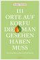 Maria Tsoukis: 111 Orte auf Korfu, die man gesehen haben muss, Buch