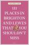 Alexandra Loske: 111 Places in Brighton and Lewes That You Must Not Miss, Buch