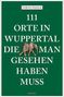 Fabian Pasalk: 111 Orte in Wuppertal, die man gesehen haben muss, Buch